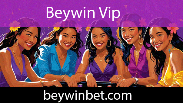 Beywin vip avantajlarıyla eşsizliğini ortaya dökmektedir.